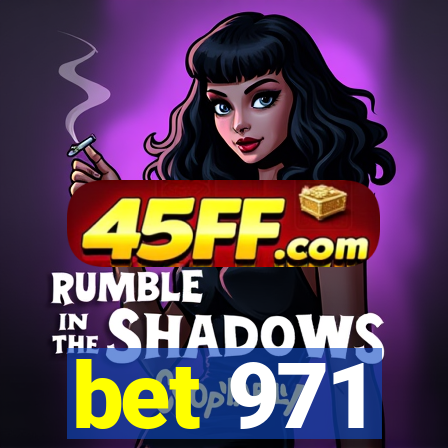bet 971